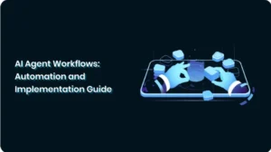AI Agent Workflows: Automation and Implementation Guide